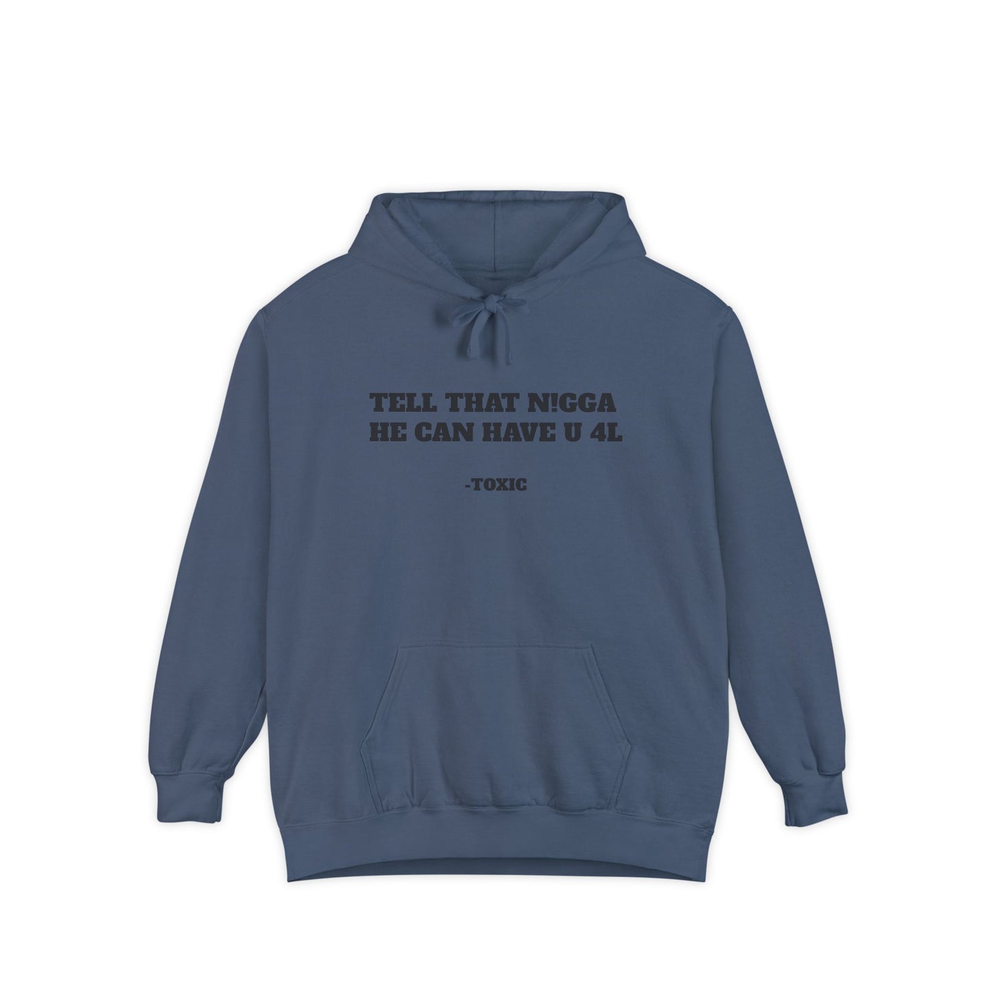 Unisex “HE CAN HAVE YOU” Garment-Dyed Hoodie