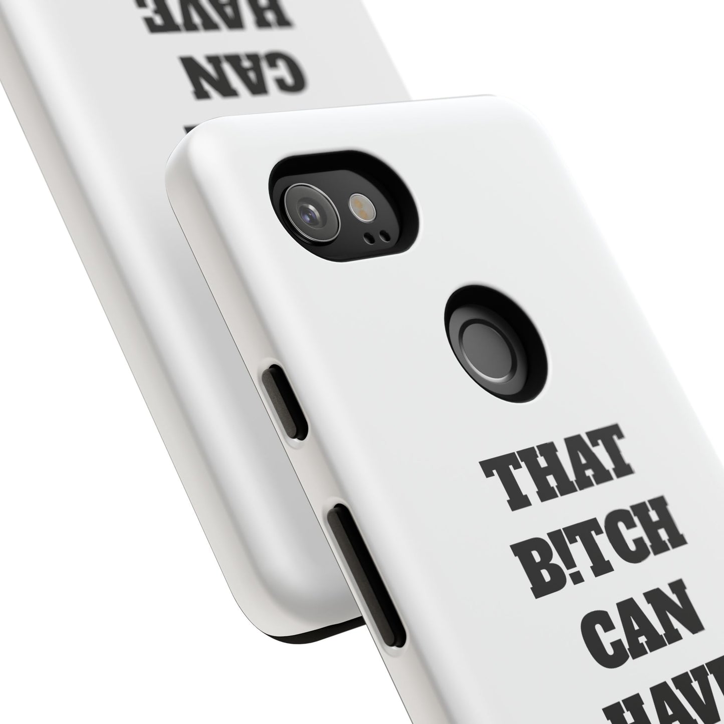 Funny Phone Case - "That B!tch Can Have U 4L" - Tough & Stylish Protection