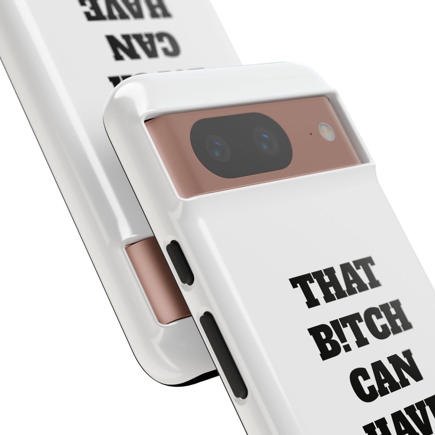 Funny Phone Case - "That B!tch Can Have U 4L" - Tough & Stylish Protection