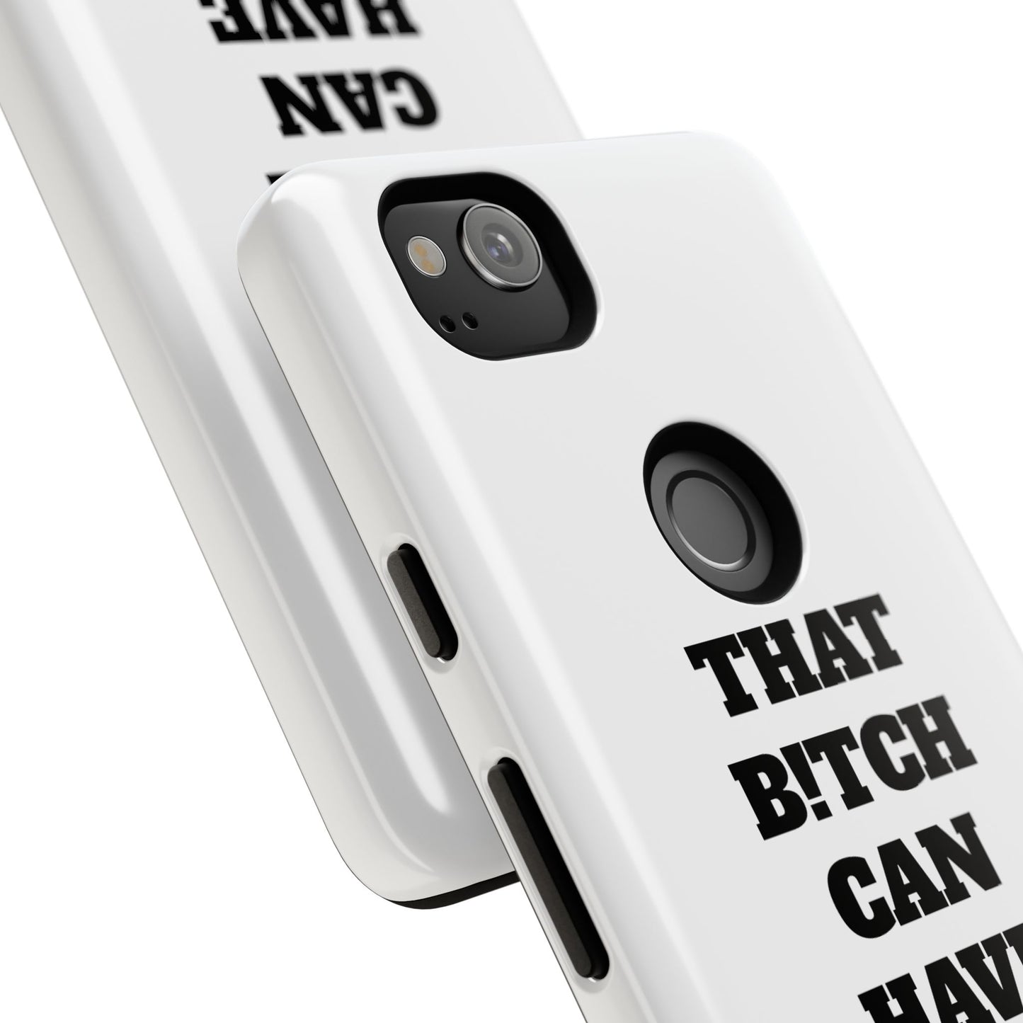 Funny Phone Case - "That B!tch Can Have U 4L" - Tough & Stylish Protection