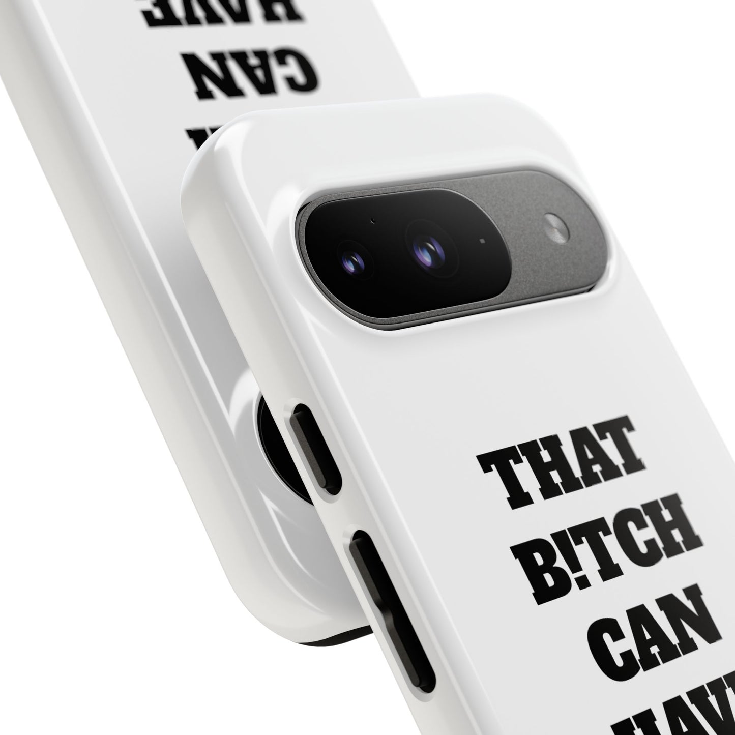 Funny Phone Case - "That B!tch Can Have U 4L" - Tough & Stylish Protection