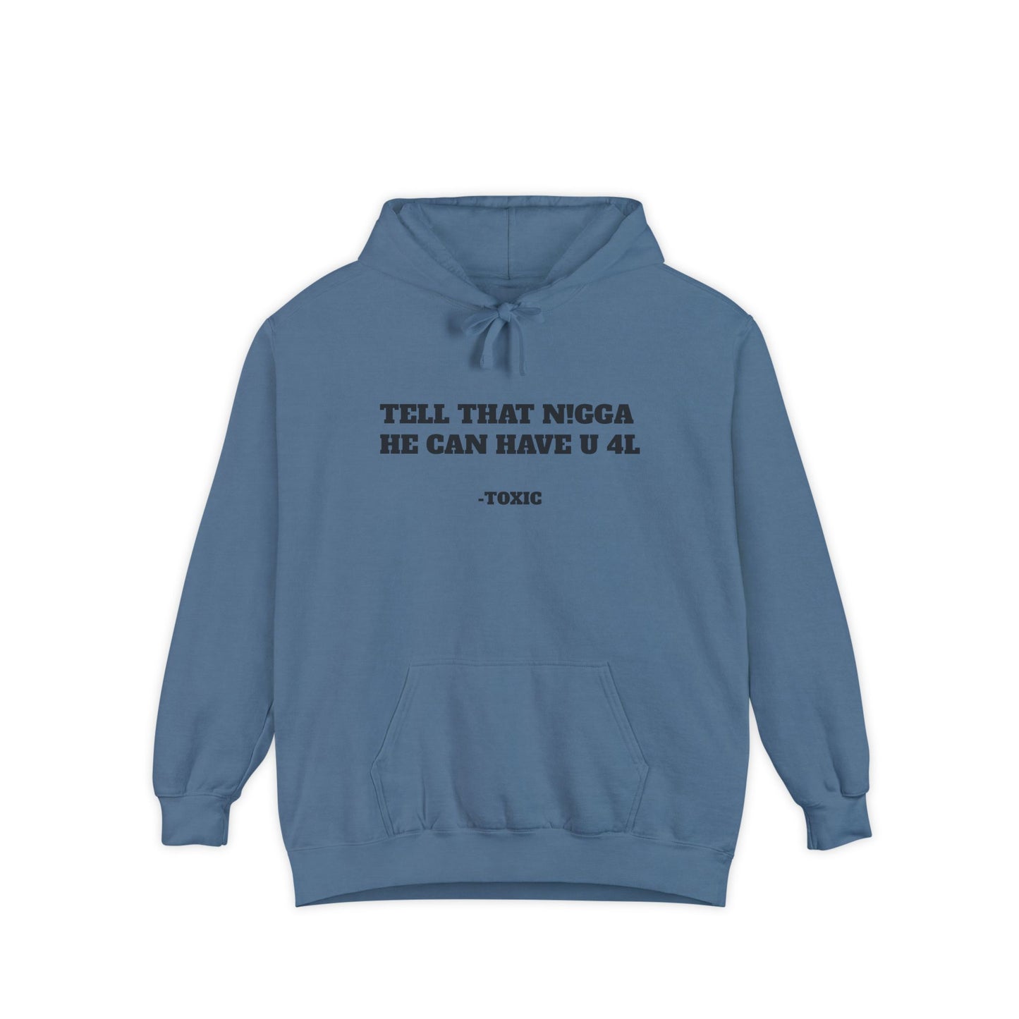 Unisex “HE CAN HAVE YOU” Garment-Dyed Hoodie