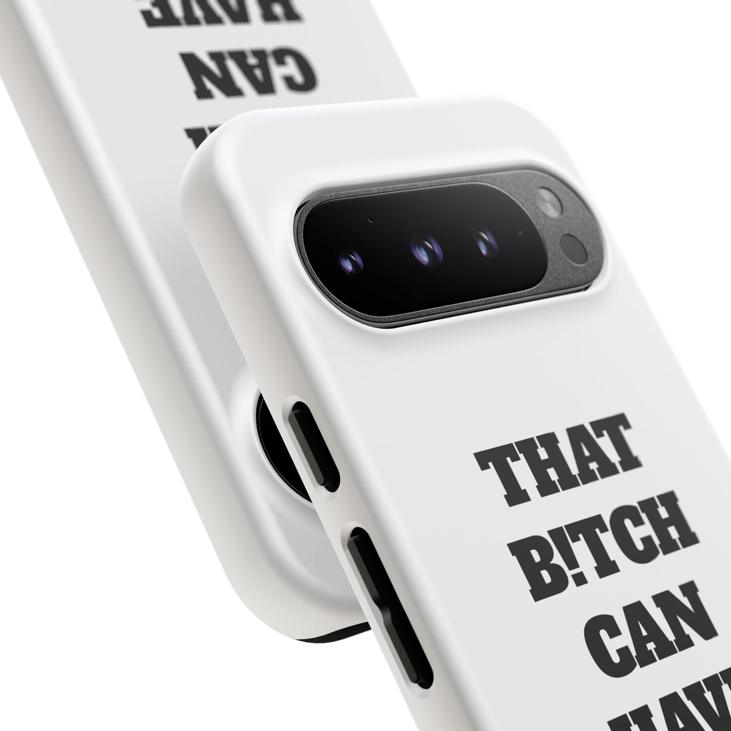Funny Phone Case - "That B!tch Can Have U 4L" - Tough & Stylish Protection