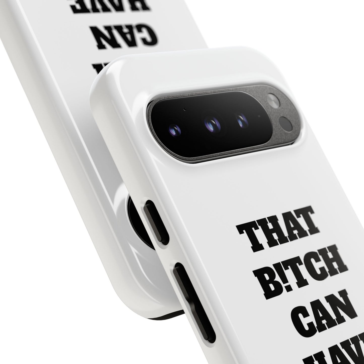 Funny Phone Case - "That B!tch Can Have U 4L" - Tough & Stylish Protection
