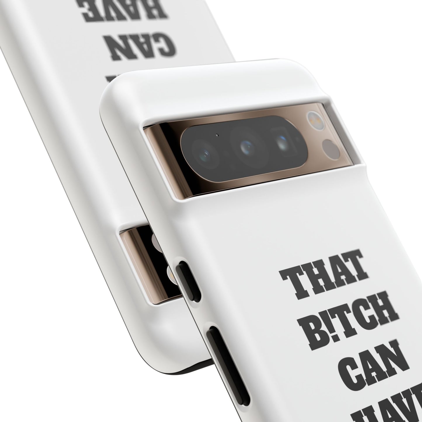 Funny Phone Case - "That B!tch Can Have U 4L" - Tough & Stylish Protection