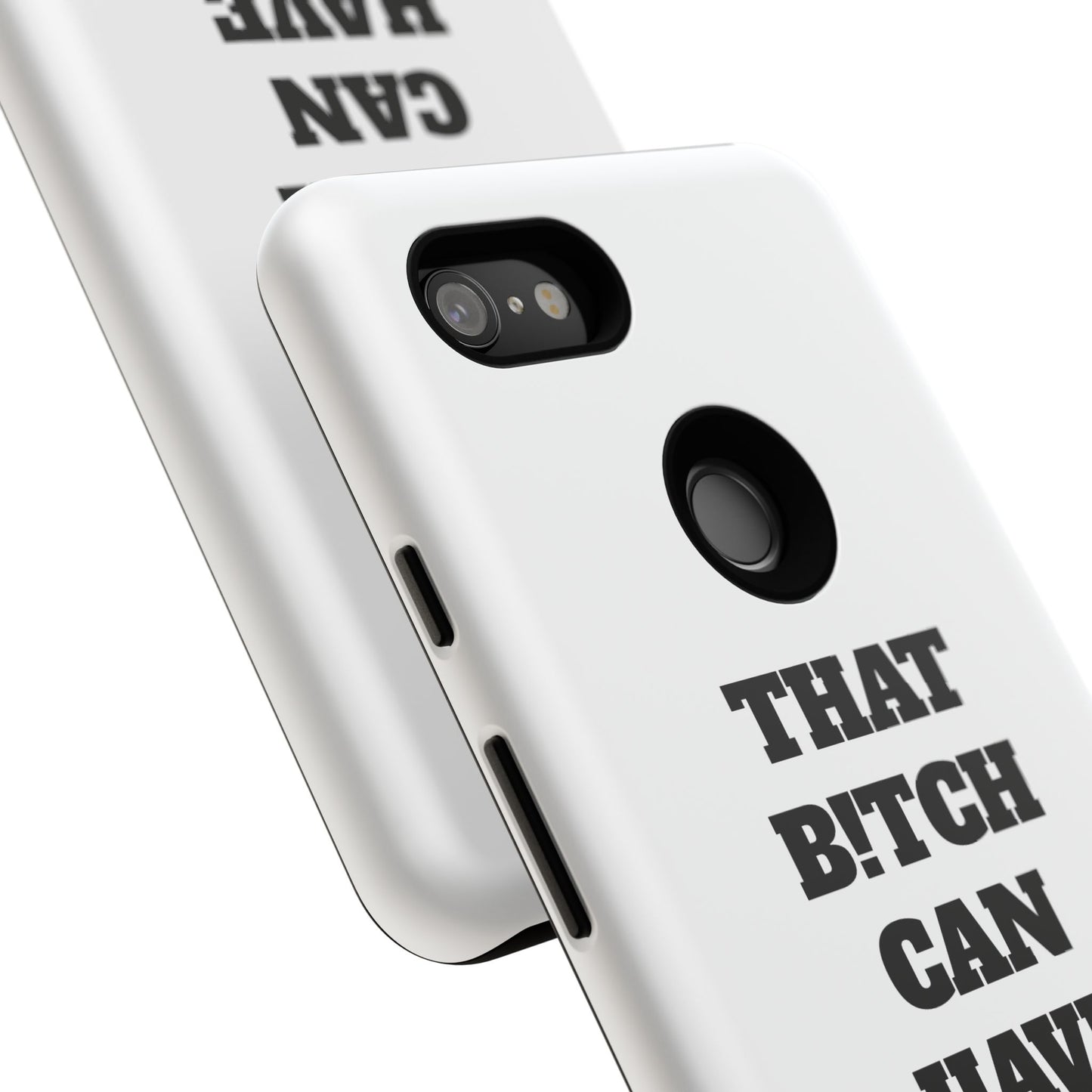Funny Phone Case - "That B!tch Can Have U 4L" - Tough & Stylish Protection