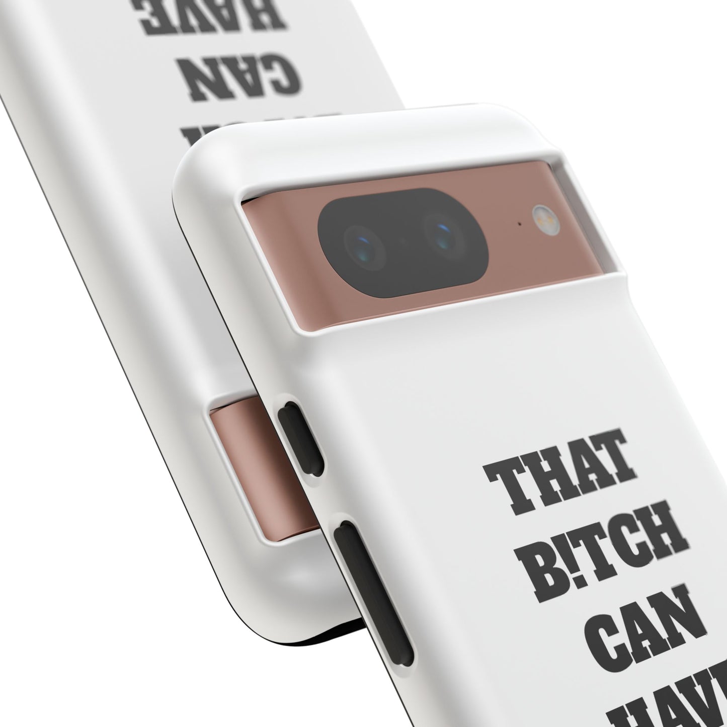 Funny Phone Case - "That B!tch Can Have U 4L" - Tough & Stylish Protection