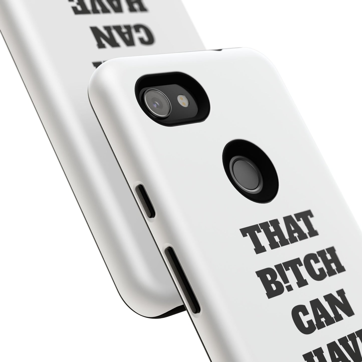 Funny Phone Case - "That B!tch Can Have U 4L" - Tough & Stylish Protection