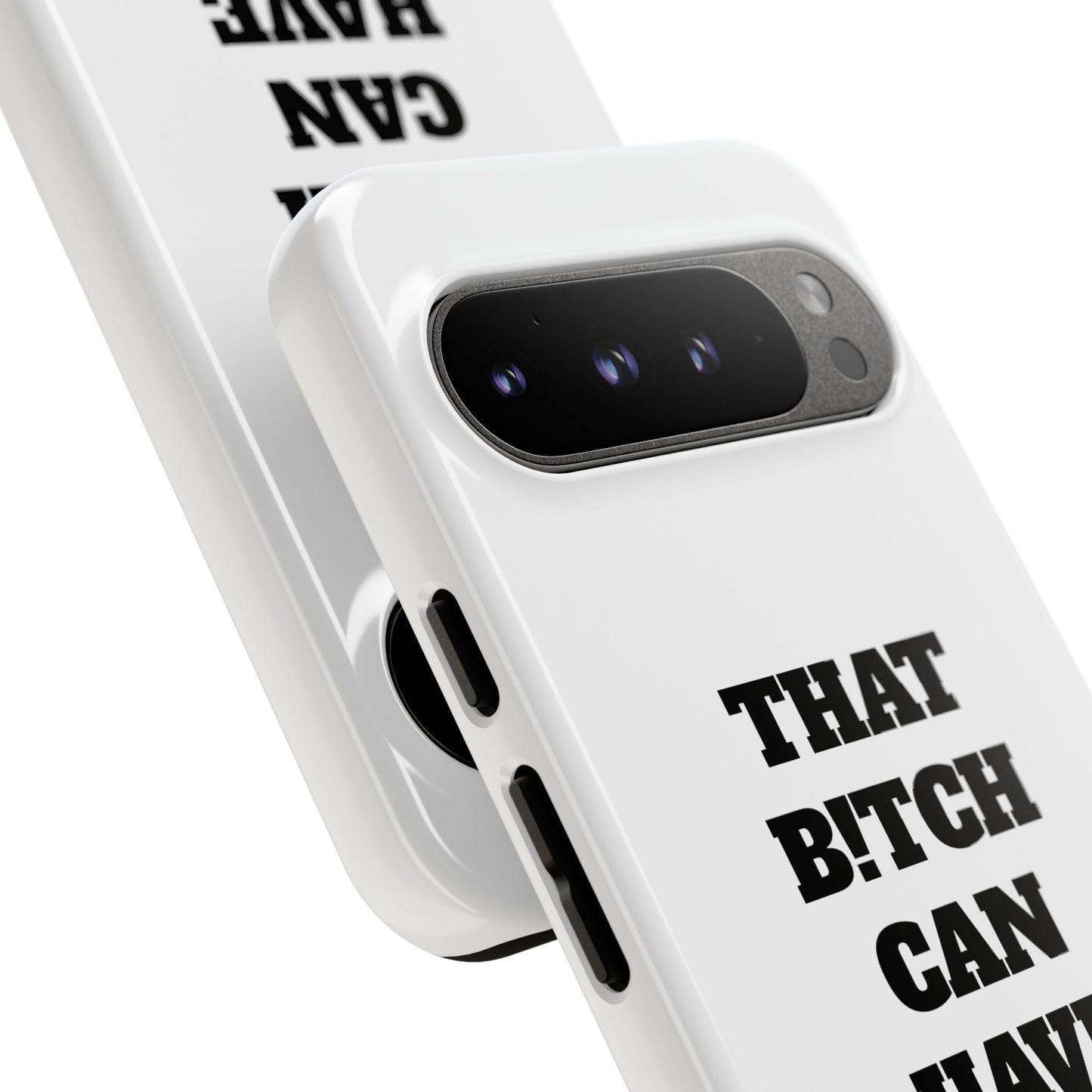 Funny Phone Case - "That B!tch Can Have U 4L" - Tough & Stylish Protection