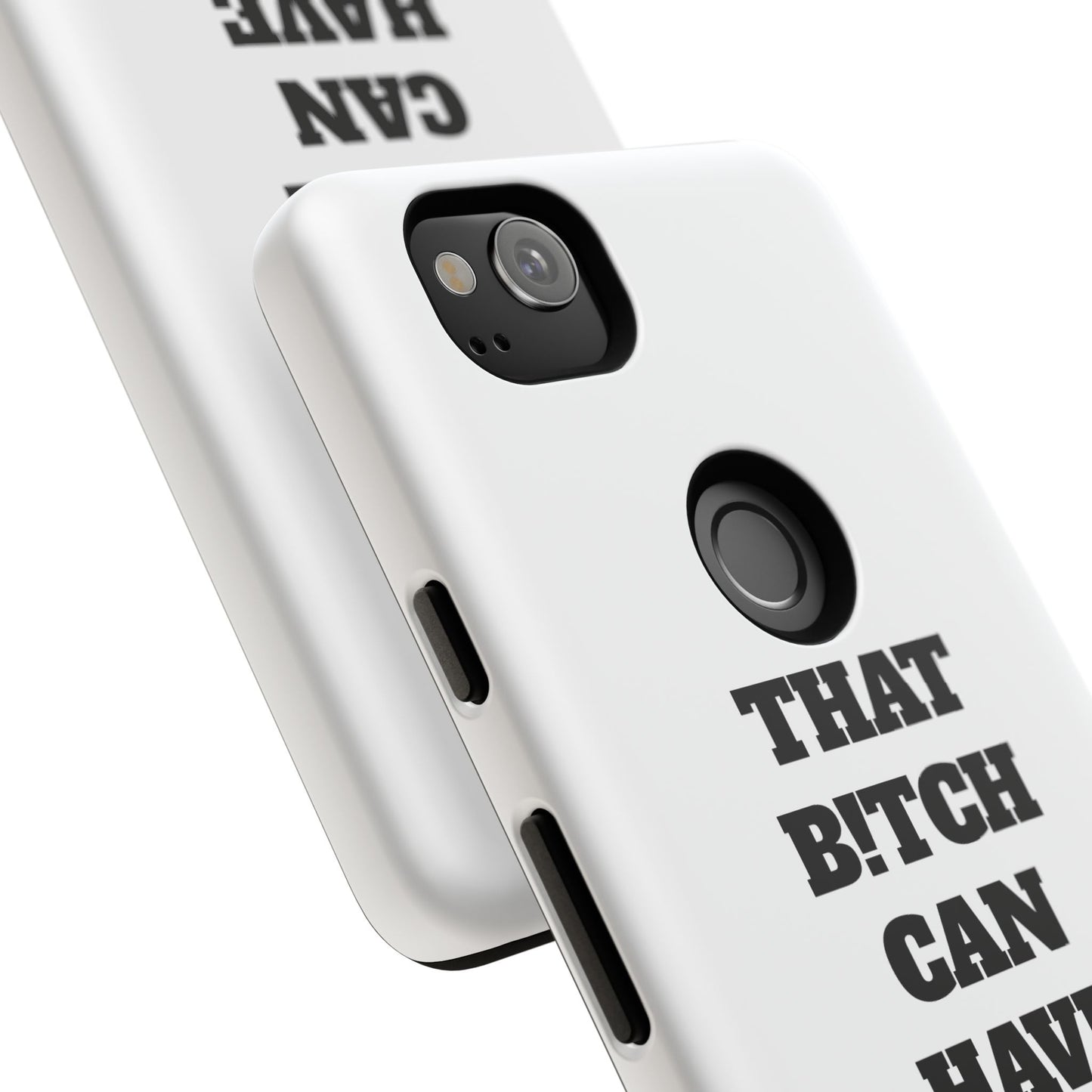 Funny Phone Case - "That B!tch Can Have U 4L" - Tough & Stylish Protection