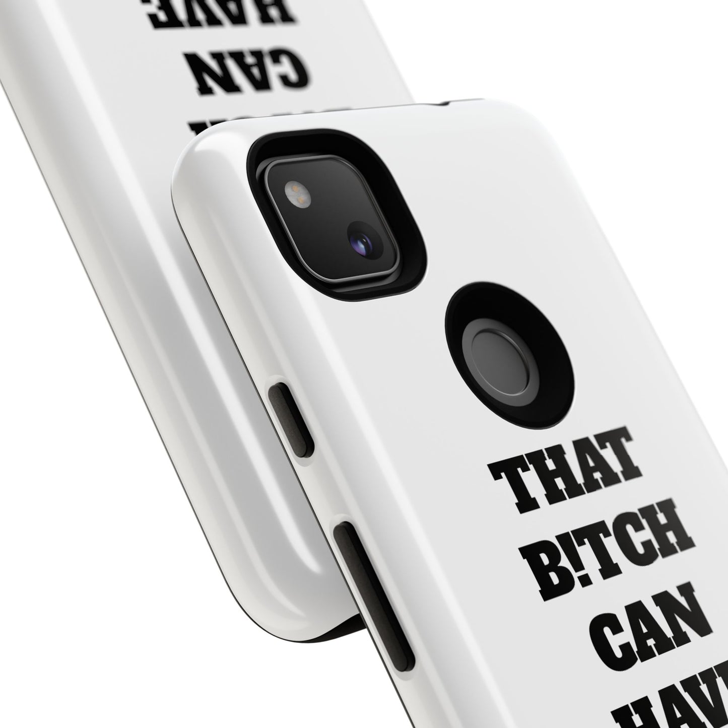 Funny Phone Case - "That B!tch Can Have U 4L" - Tough & Stylish Protection