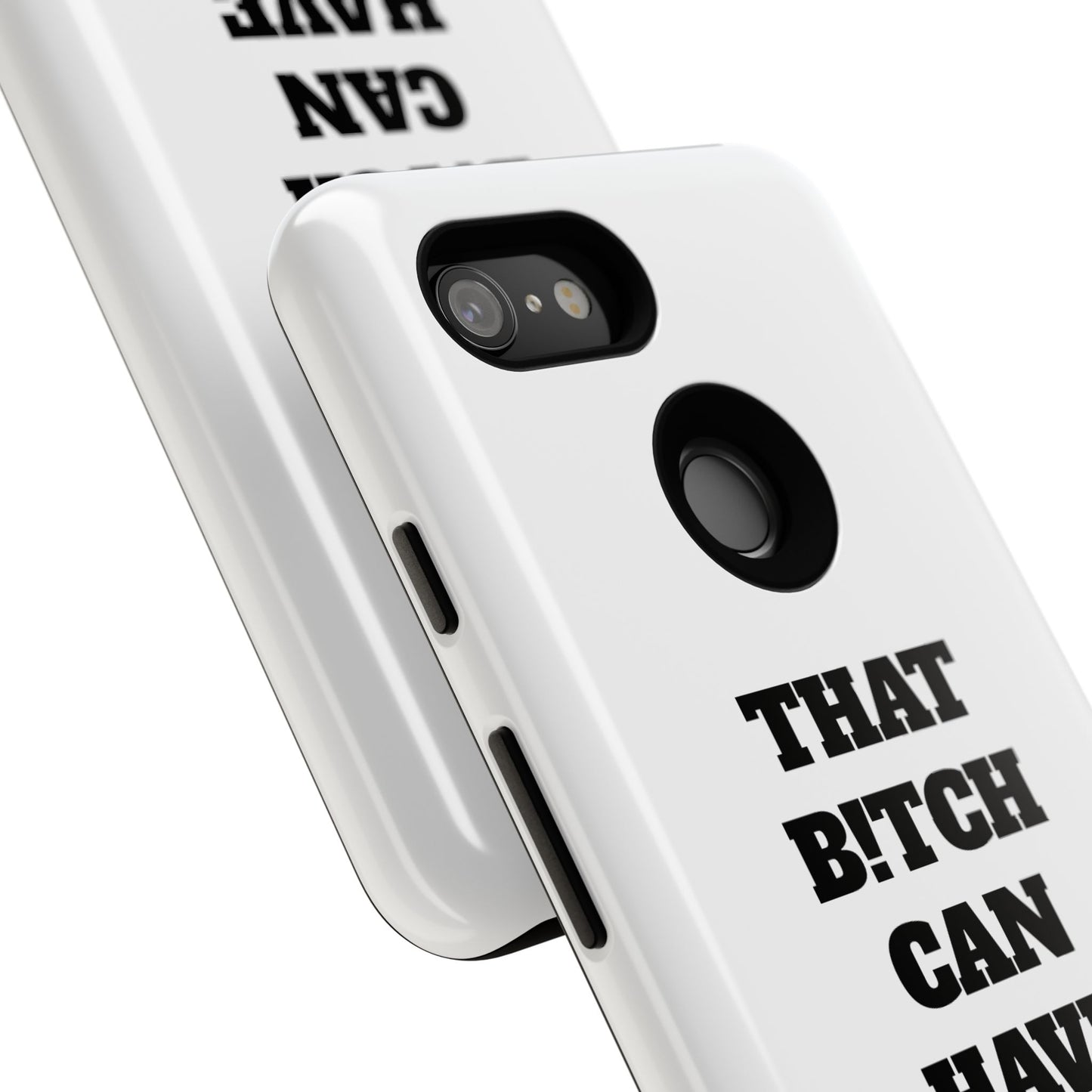 Funny Phone Case - "That B!tch Can Have U 4L" - Tough & Stylish Protection