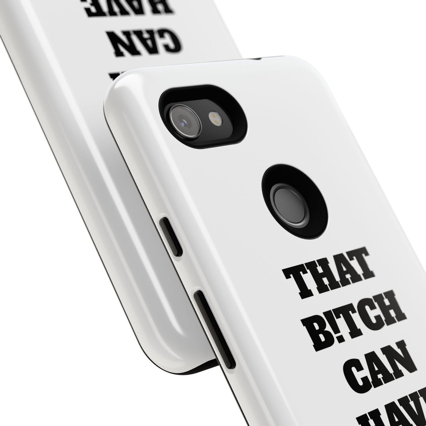 Funny Phone Case - "That B!tch Can Have U 4L" - Tough & Stylish Protection