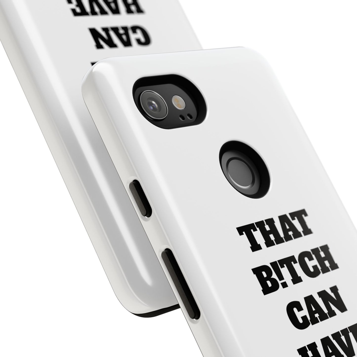 Funny Phone Case - "That B!tch Can Have U 4L" - Tough & Stylish Protection