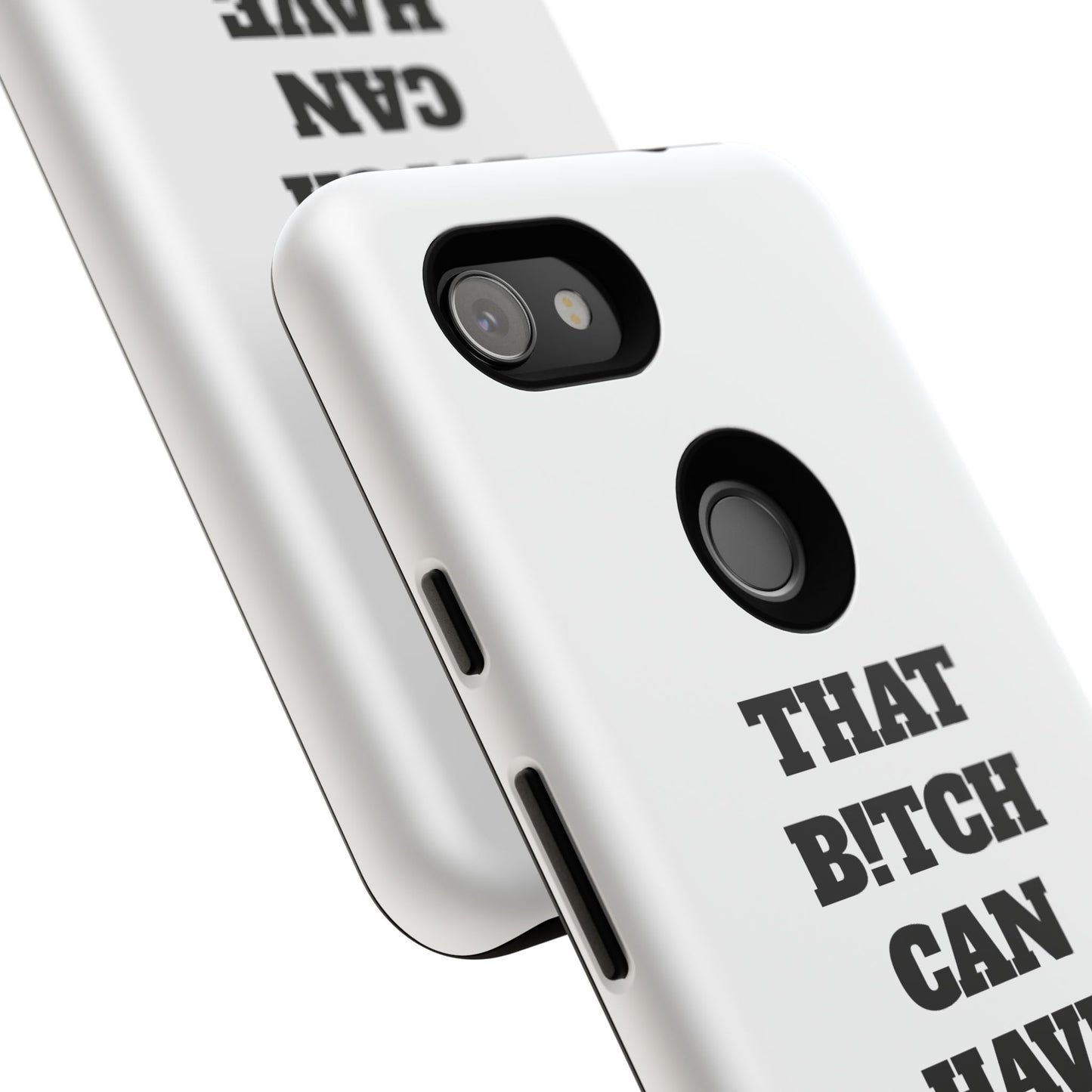 Funny Phone Case - "That B!tch Can Have U 4L" - Tough & Stylish Protection