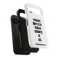 Funny Phone Case - "That B!tch Can Have U 4L" - Tough & Stylish Protection
