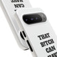 Funny Phone Case - "That B!tch Can Have U 4L" - Tough & Stylish Protection