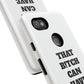 Funny Phone Case - "That B!tch Can Have U 4L" - Tough & Stylish Protection