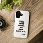 Tough Cases: Bold Quote Phone Case for Confident Individuals