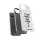 Funny Phone Case - "That B!tch Can Have U 4L" - Tough & Stylish Protection