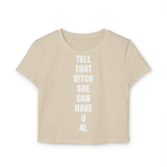 Women's ‘She can have You “ Baby Tee