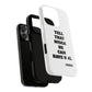 Tough Cases: Bold Quote Phone Case for Confident Individuals
