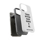 Funny Phone Case - "That B!tch Can Have U 4L" - Tough & Stylish Protection