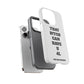 Funny Phone Case - "That B!tch Can Have U 4L" - Tough & Stylish Protection