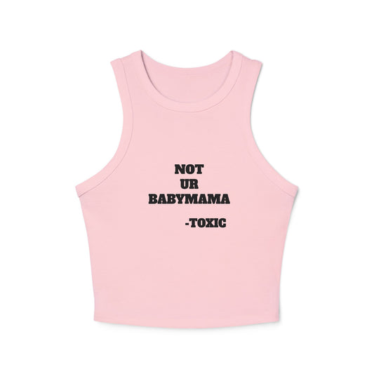 Womens Micro Rib Racer Tank Top - Not Ur Babymama Toxic Tee
