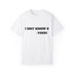 Toxic Statement Unisex Garment-Dyed T-Shirt - I DNT KNOW U