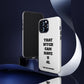 Funny Phone Case - "That B!tch Can Have U 4L" - Tough & Stylish Protection