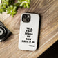 Tough Cases: Bold Quote Phone Case for Confident Individuals