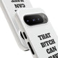 Funny Phone Case - "That B!tch Can Have U 4L" - Tough & Stylish Protection