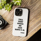 Tough Cases: Bold Quote Phone Case for Confident Individuals