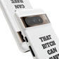 Funny Phone Case - "That B!tch Can Have U 4L" - Tough & Stylish Protection