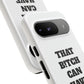Funny Phone Case - "That B!tch Can Have U 4L" - Tough & Stylish Protection