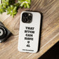 Funny Phone Case - "That B!tch Can Have U 4L" - Tough & Stylish Protection