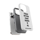 Funny Phone Case - "That B!tch Can Have U 4L" - Tough & Stylish Protection