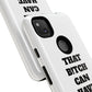 Funny Phone Case - "That B!tch Can Have U 4L" - Tough & Stylish Protection