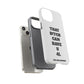 Funny Phone Case - "That B!tch Can Have U 4L" - Tough & Stylish Protection