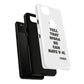 Tough Cases: Bold Quote Phone Case for Confident Individuals