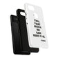Tough Cases: Bold Quote Phone Case for Confident Individuals