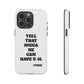 Tough Cases: Bold Quote Phone Case for Confident Individuals