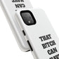 Funny Phone Case - "That B!tch Can Have U 4L" - Tough & Stylish Protection