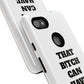 Funny Phone Case - "That B!tch Can Have U 4L" - Tough & Stylish Protection
