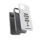 Funny Phone Case - "That B!tch Can Have U 4L" - Tough & Stylish Protection