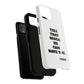 Tough Cases: Bold Quote Phone Case for Confident Individuals