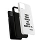 Tough Cases: Bold Quote Phone Case for Confident Individuals