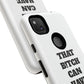 Funny Phone Case - "That B!tch Can Have U 4L" - Tough & Stylish Protection