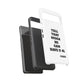Tough Cases: Bold Quote Phone Case for Confident Individuals